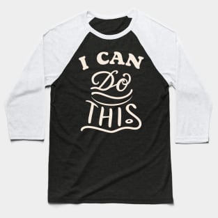 I Can Do This Baseball T-Shirt